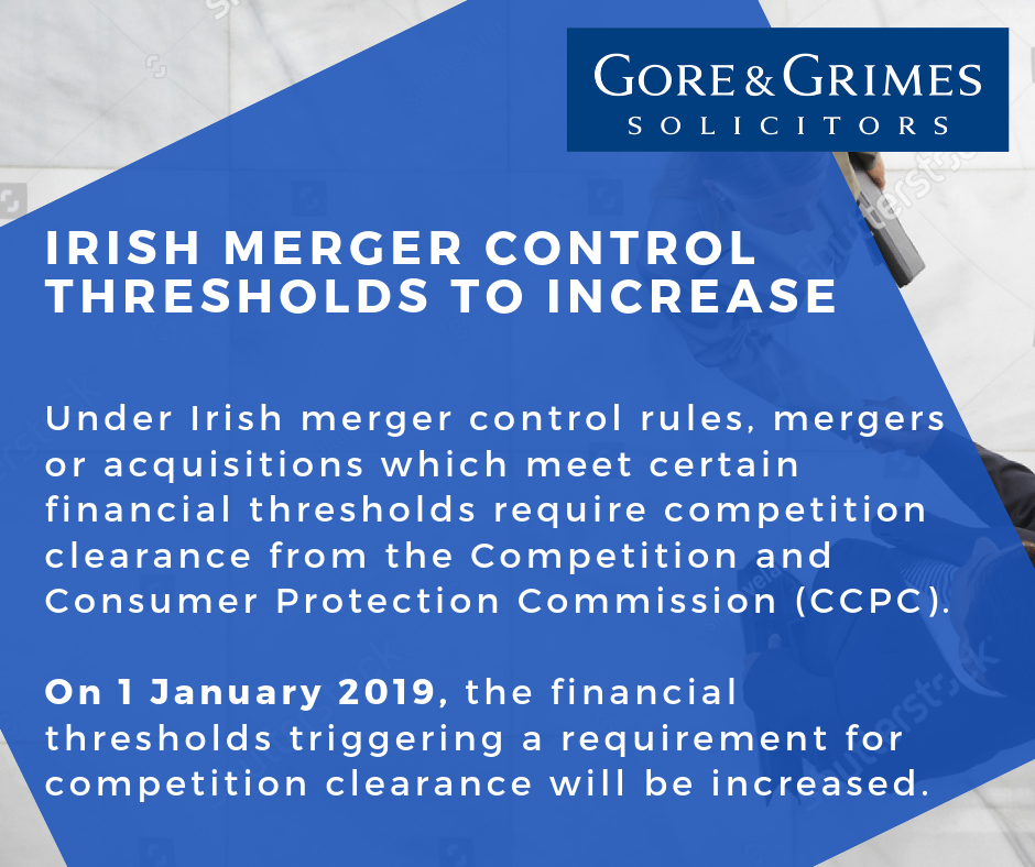 Irish Merger Control Thresholds to Increase Gore and Grimes Solicitors